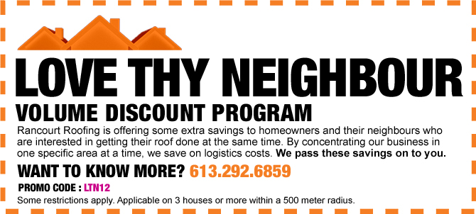 Rancourt Roofing is offering some extra savings to homewoners and their neighbours who are interested in getting their roof done at the same time.